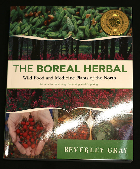 The Boreal Herbal First Edition: Wild Food and Medicine Plants of The North