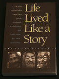 Life Lived Like A Story by Julie Cruikshank in Collaboration with Annie Ned, Angela Sidney, Kitty Smith