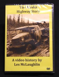 DVD - The Alaska Highway Story: A Video History By Les McLaughlin